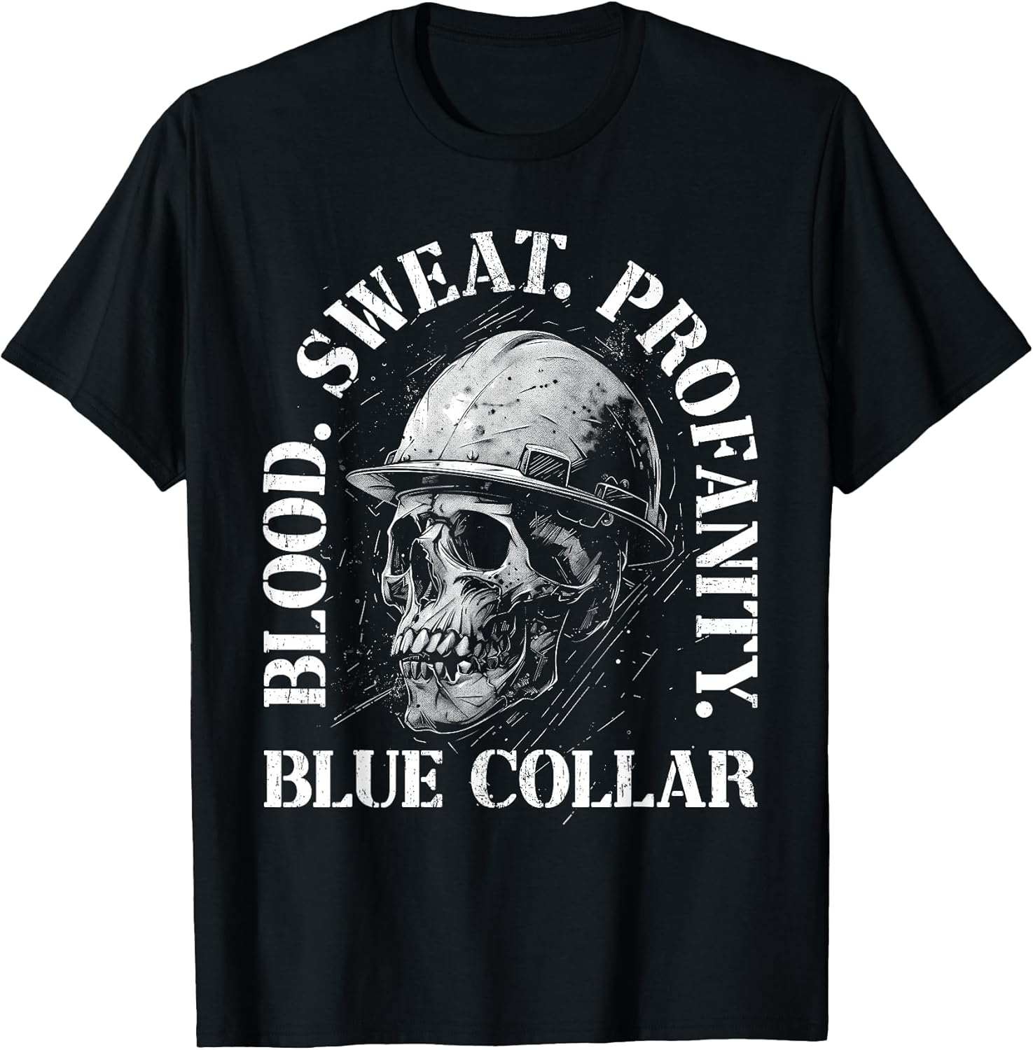 Blood Sweat Profanity Construction Worker Skull Blue Collar T-Shirt