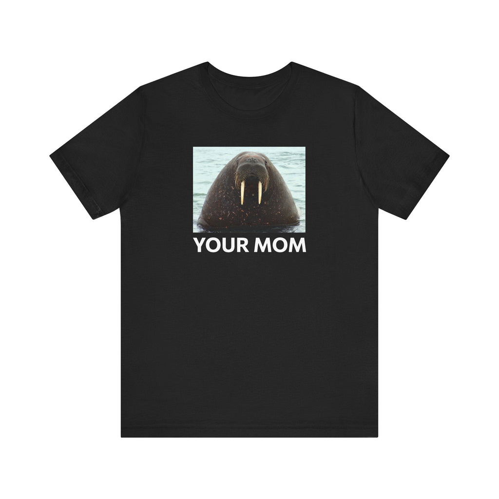 Your Mom - Men's T-Shirt