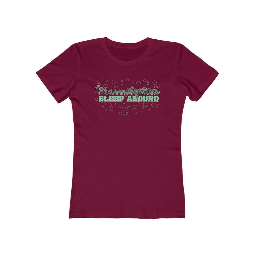 Narcoleptics Sleep Around  - Women’s T-Shirt