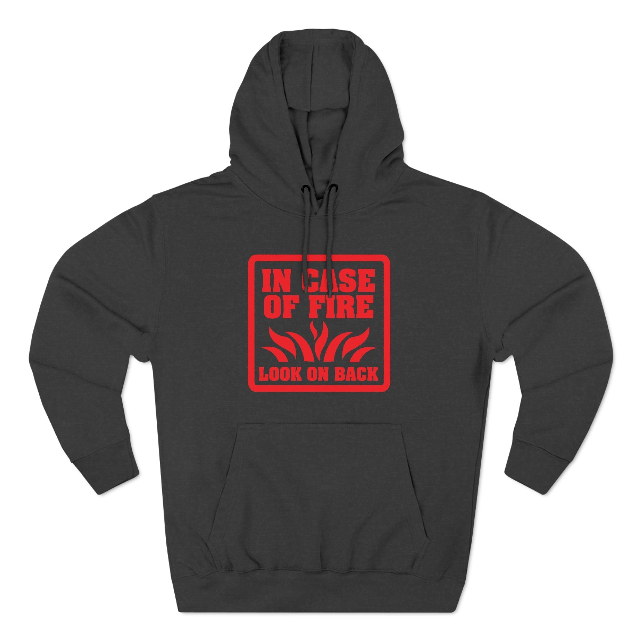 In Case Of Fire Look On Back - I Said In Case Of Fire Dumbass - Hoodie