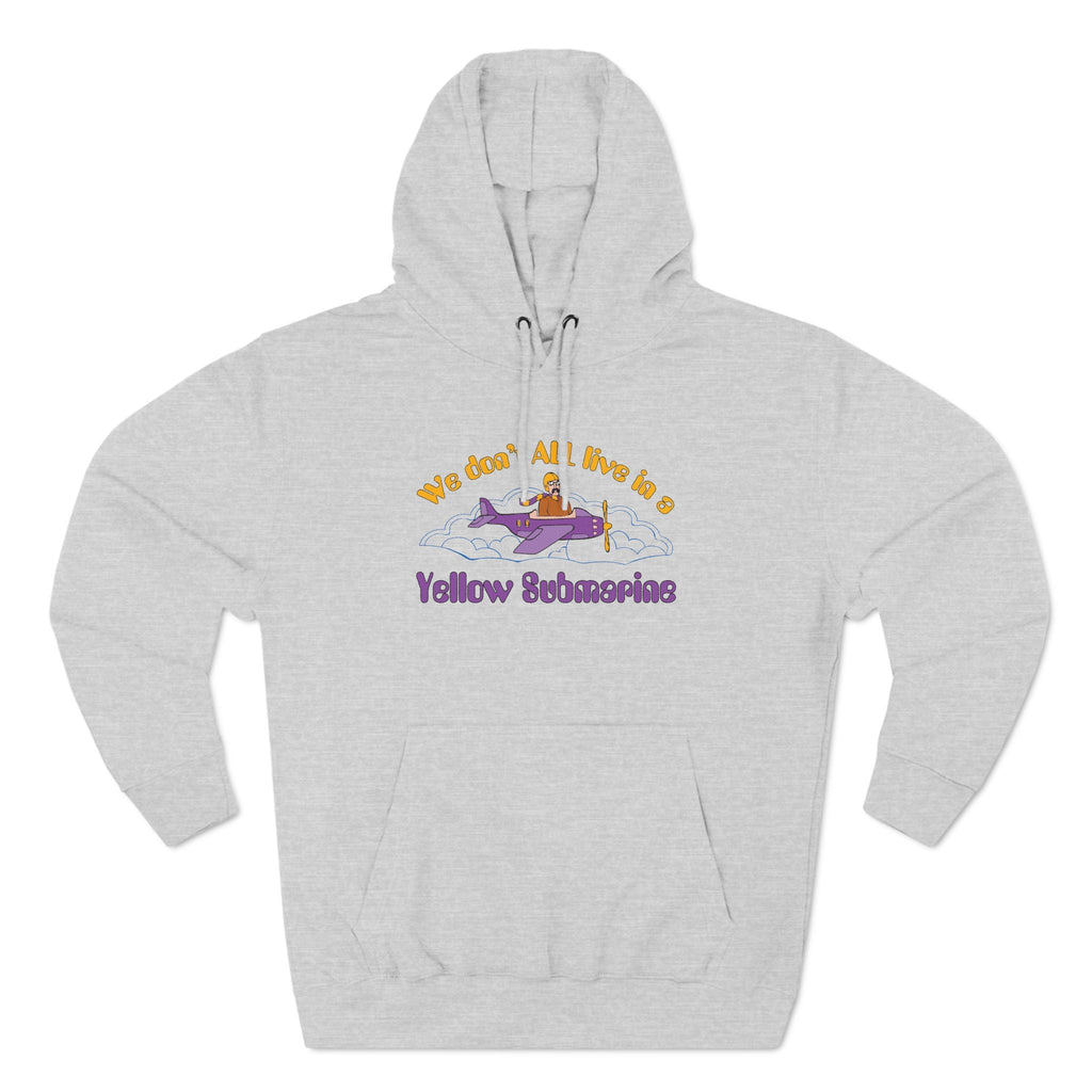 We Don't All Live In A Yellow Submarine - Hoodie