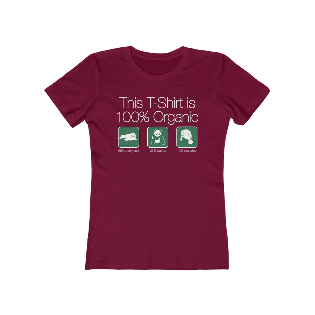 This Shirt Is 100% Organic - 65% Baby Seal 25% Panda 10% Manatee - Women’s T-Shirt