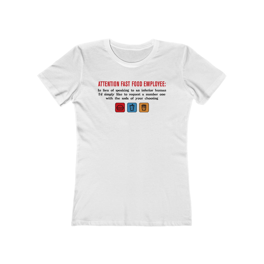 Attention Fast Food Employee - Women’s T-Shirt