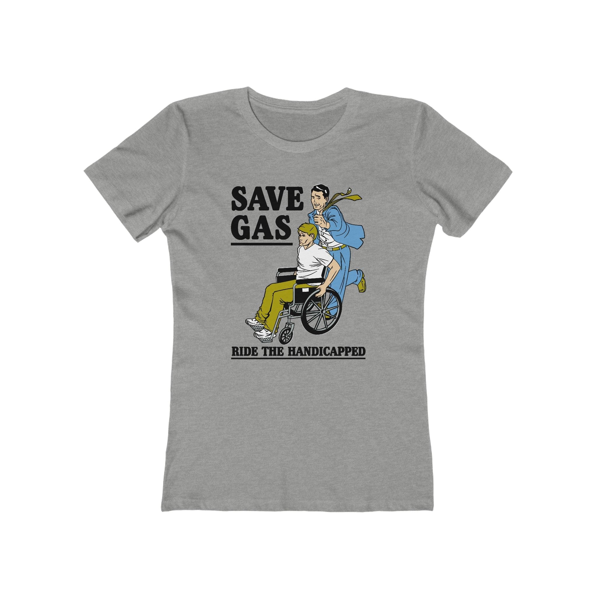 Save Gas - Ride The Handicapped - Women’s T-Shirt
