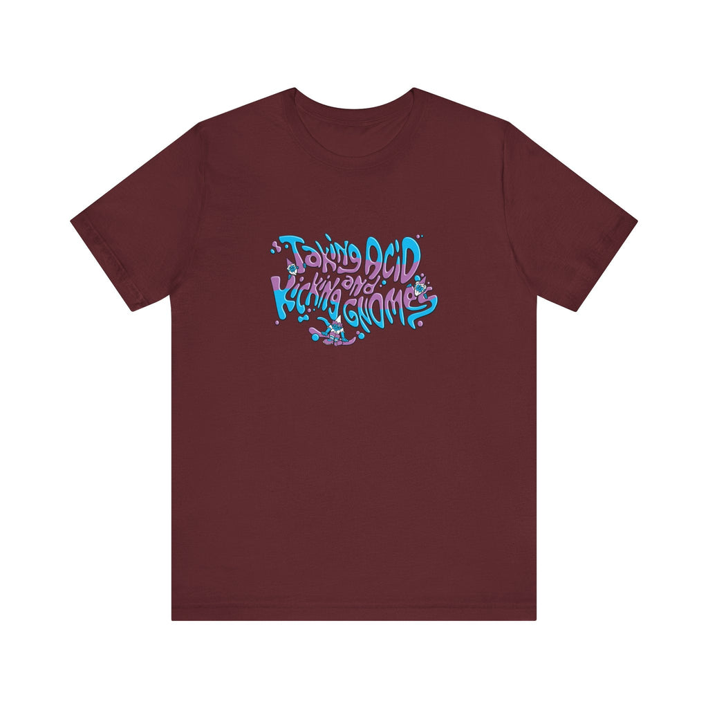 Taking Acid And Kicking Gnomes - Men's T-Shirt