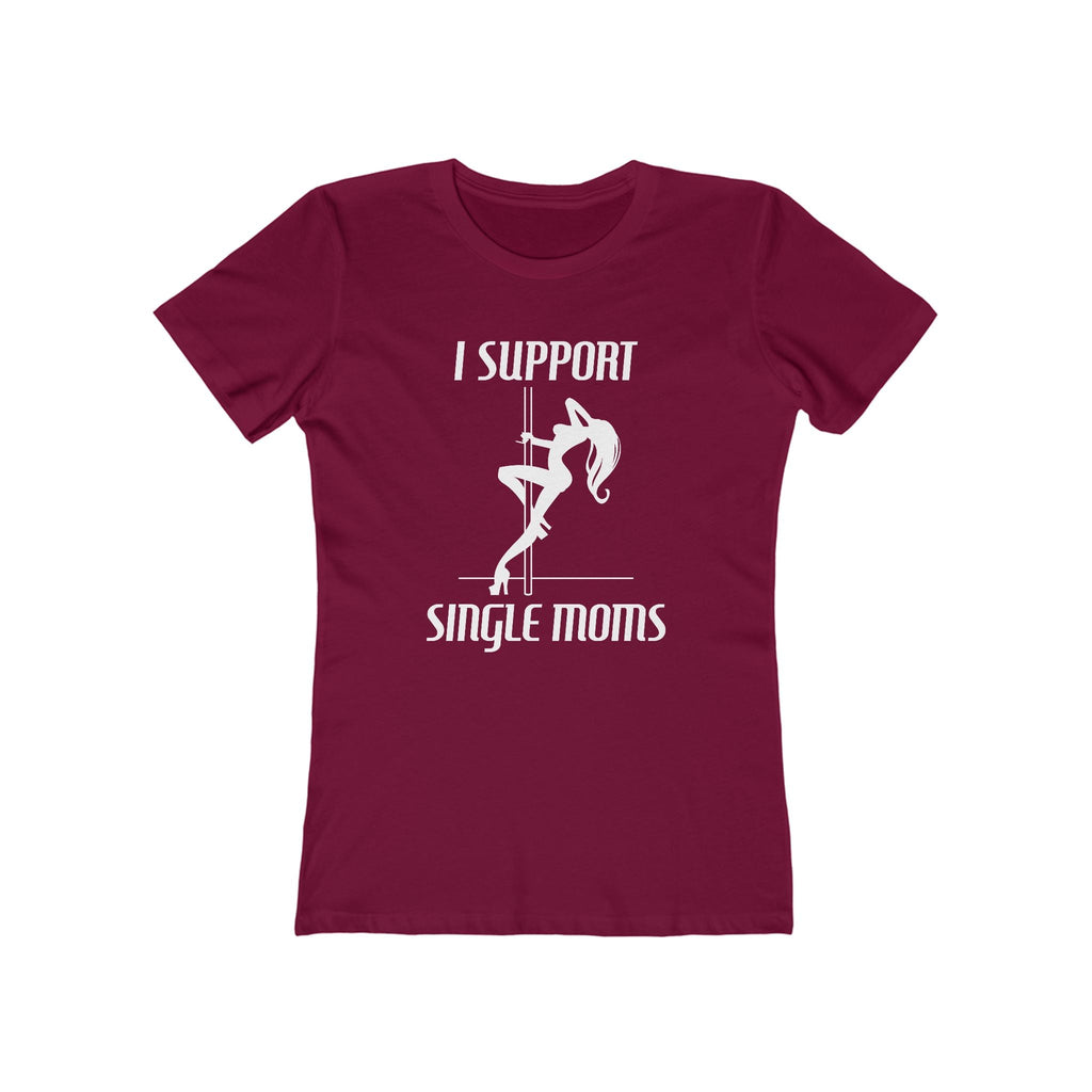 I Support Single Moms - Women’s T-Shirt