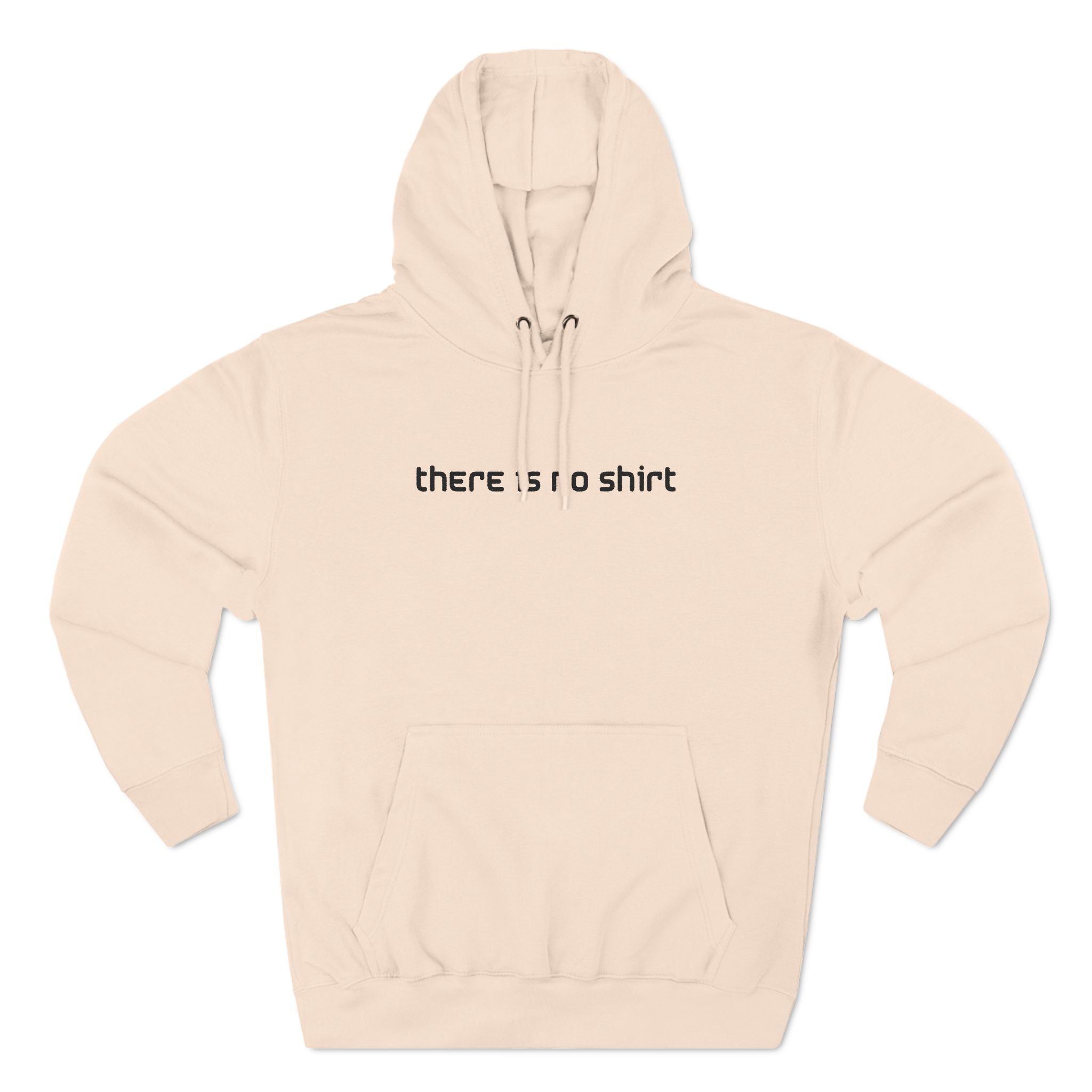 There Is No Shirt - Hoodie