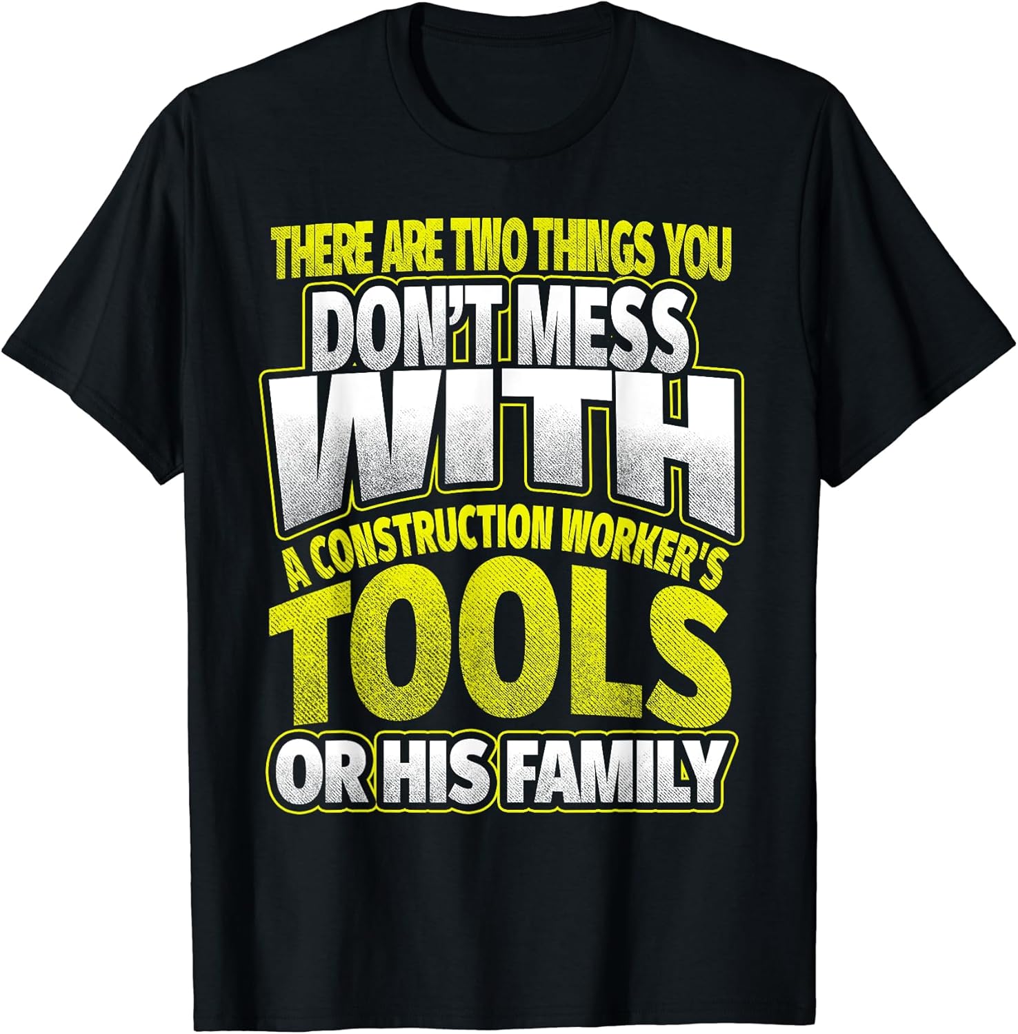 Funny Construction Worker Shirt - Tools or Family Tshirt