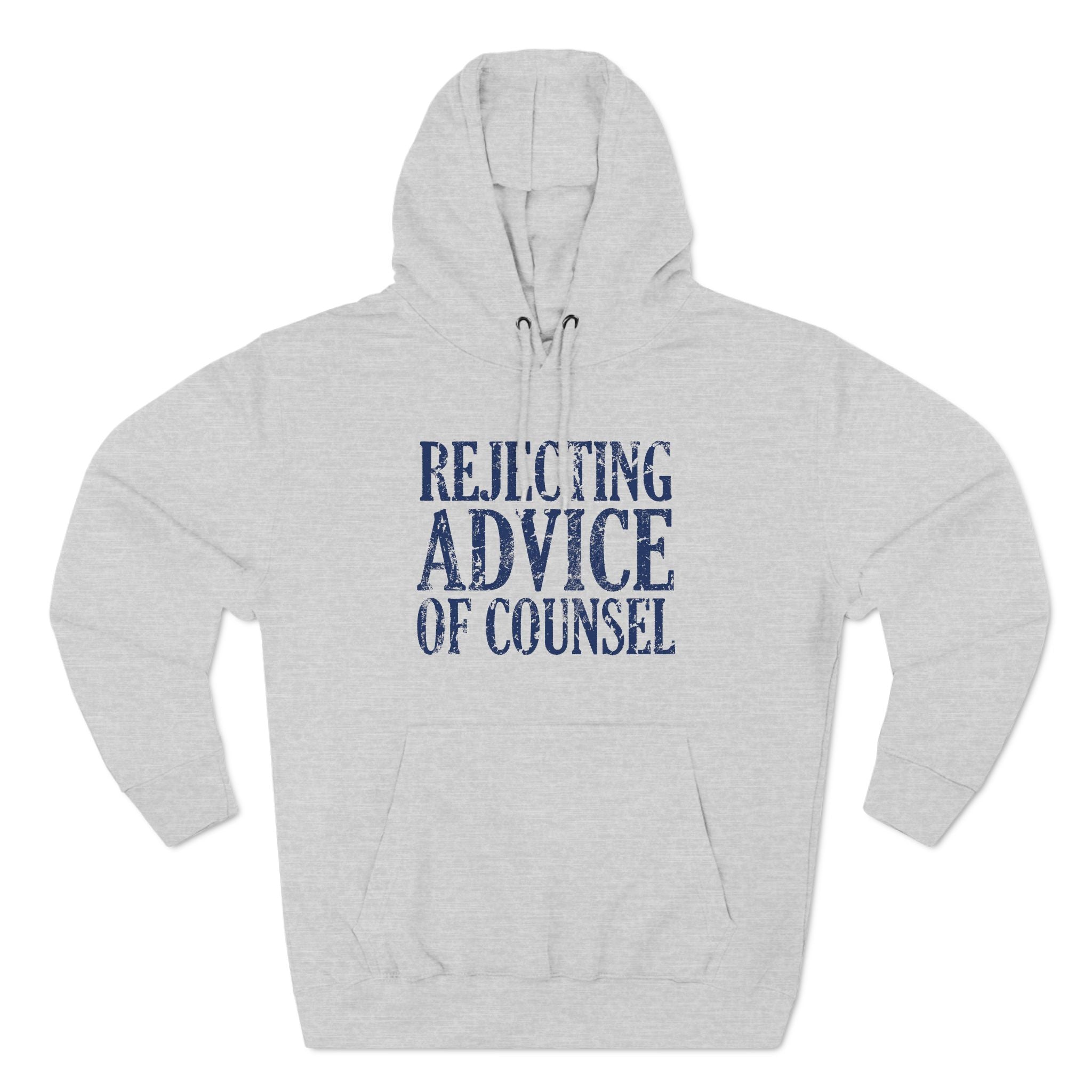 Rejecting Advice Of Counsel - Hoodie