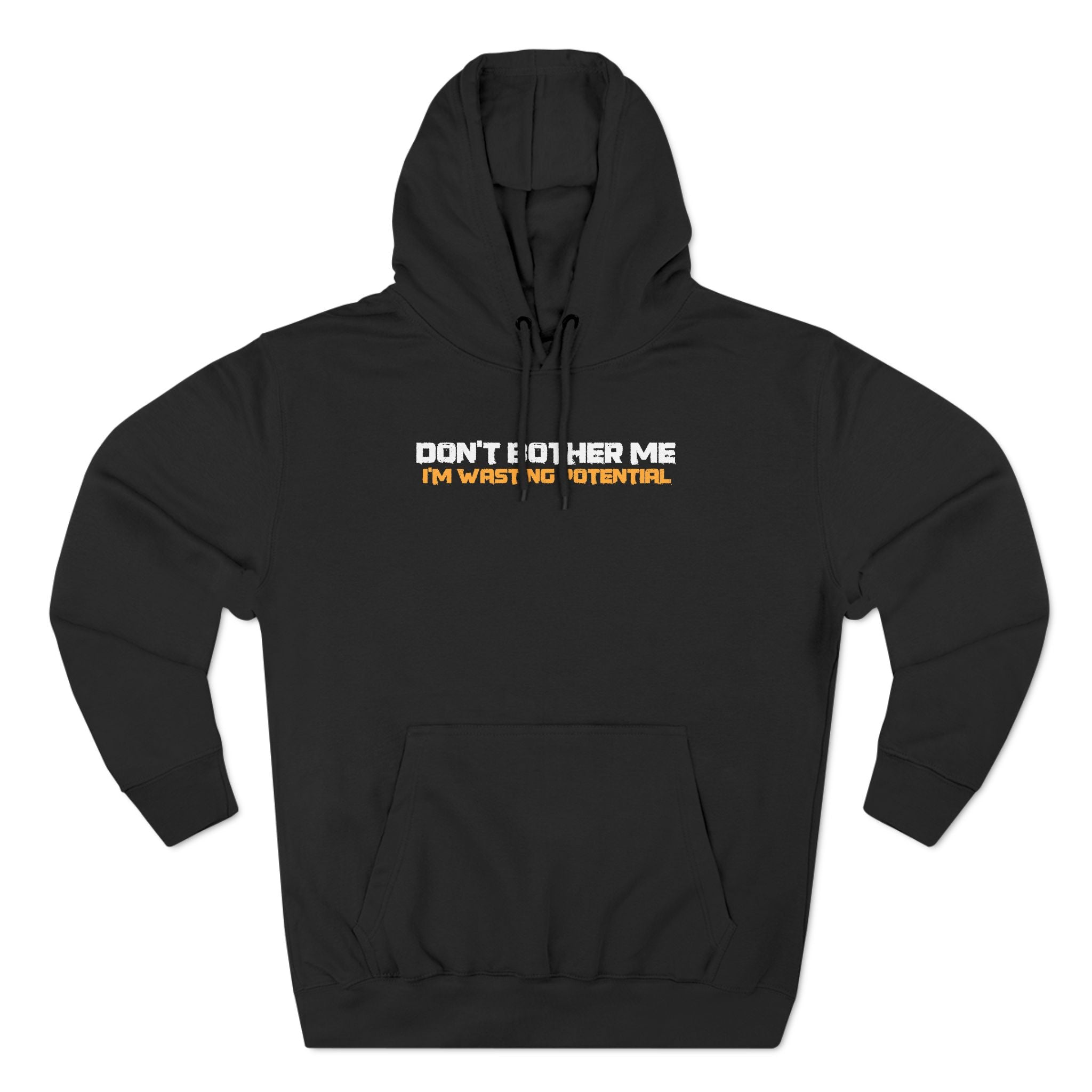Don't Bother Me - I'm Wasting Potential - Hoodie