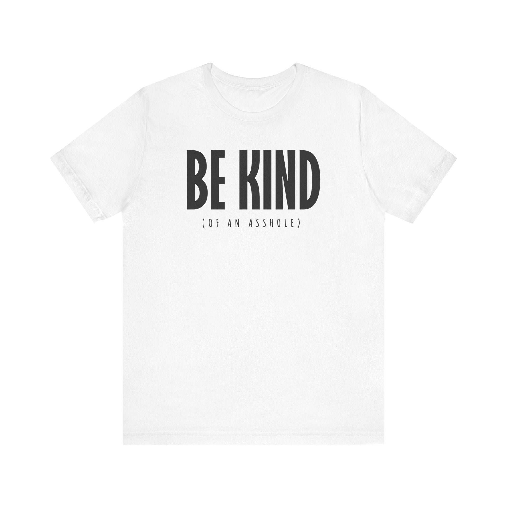 Be Kind (Of An Asshole) - Men's T-Shirt