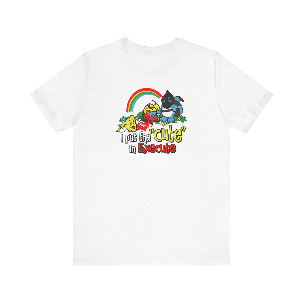 I Put The Cute In Execute - Men's T-Shirt