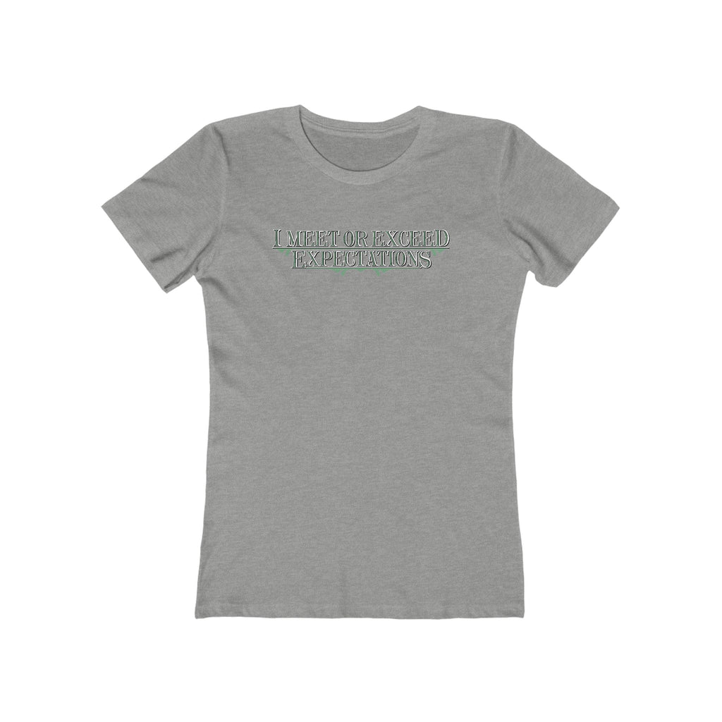 I Meet Or Exceed Expectations - Women’s T-Shirt