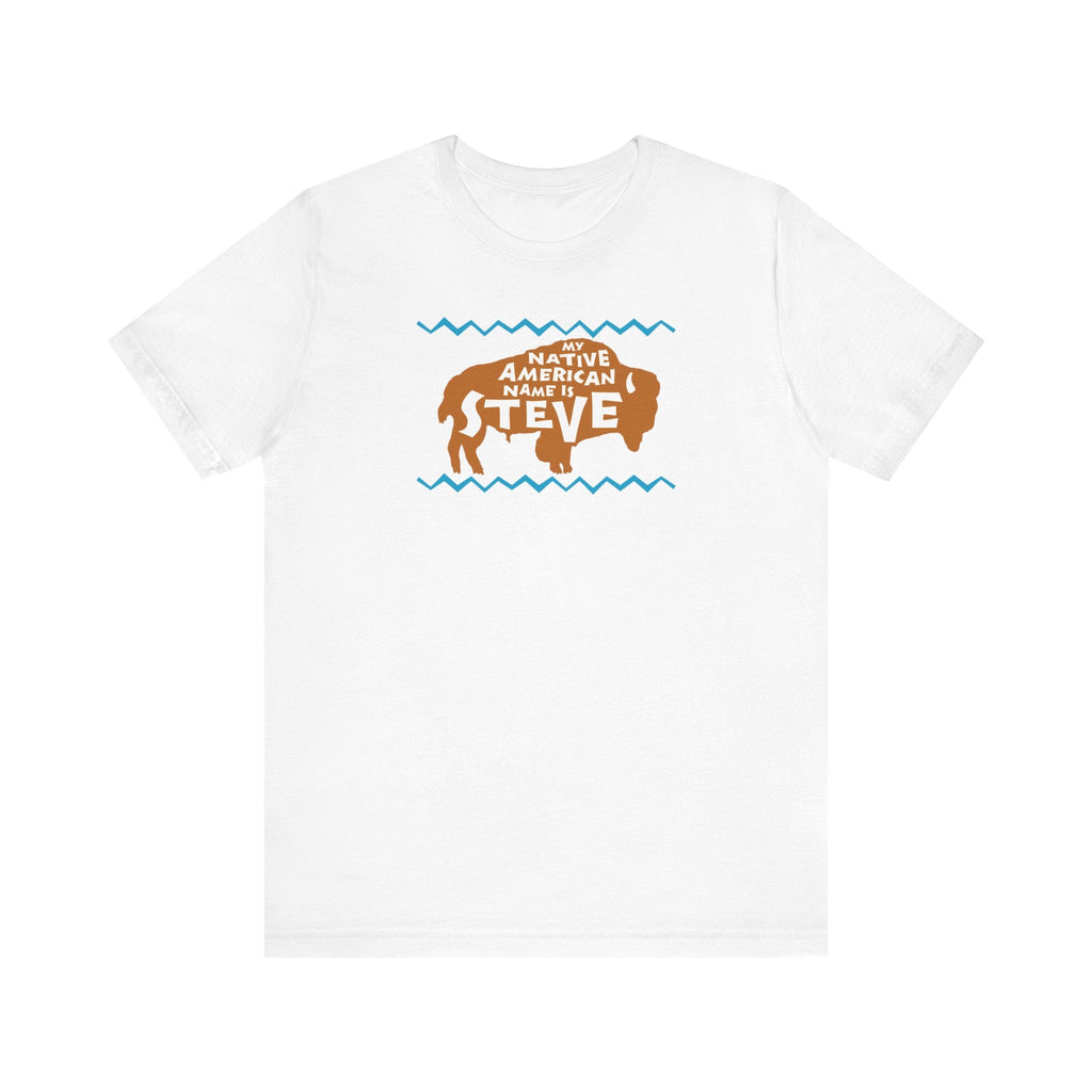 My Native American Name Is Steve - Men's T-Shirt