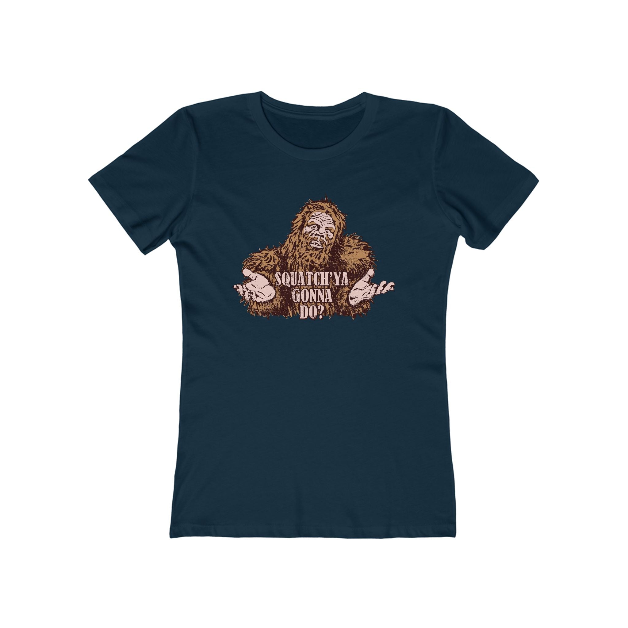 Squatch'Ya Gonna Do? - Women’s T-Shirt