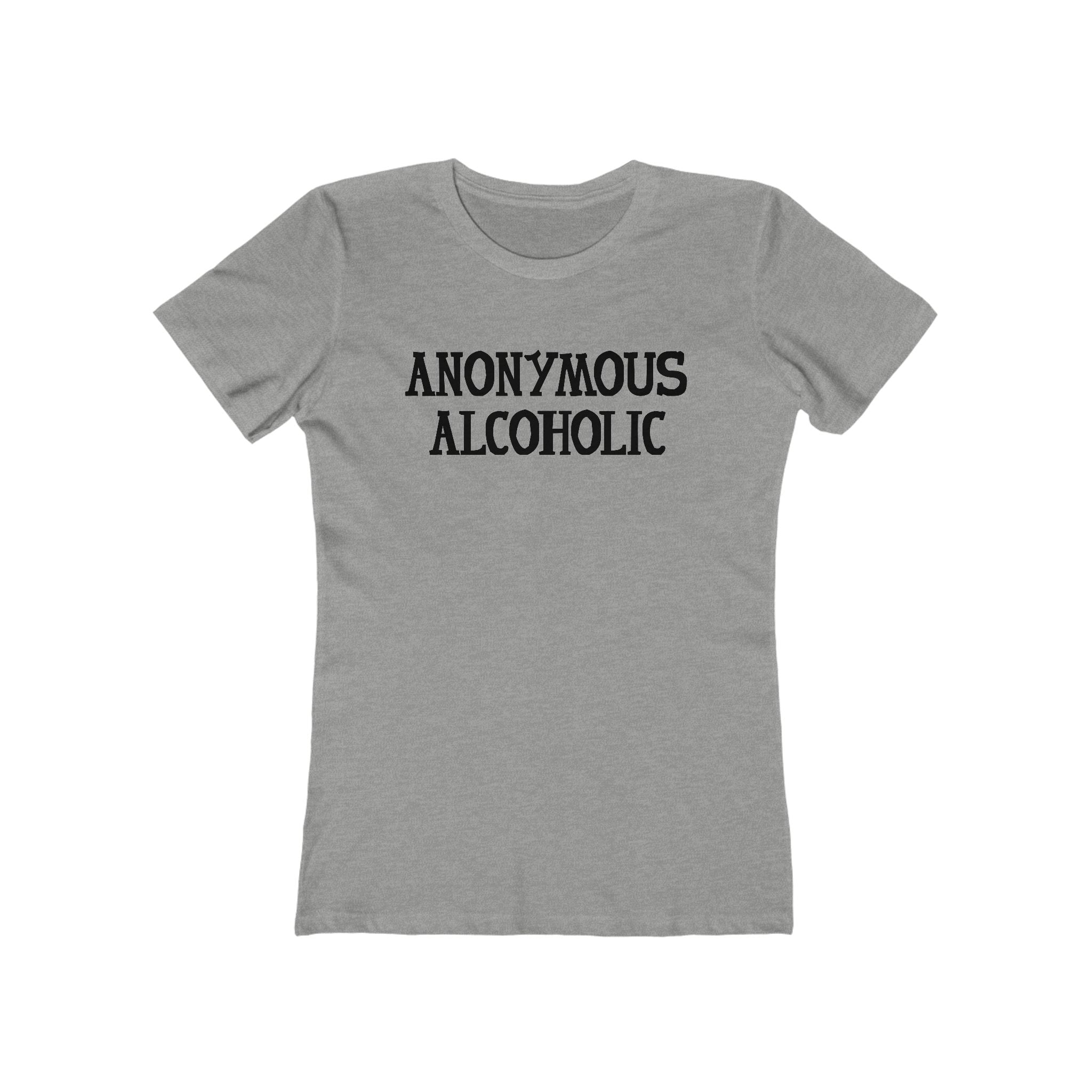 Anonymous Alcoholic - Women’s T-Shirt