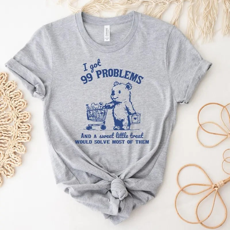 99 Poblems And A Sweet Little Treat Would Solve Most Of Them Vintage T-Shirt Hoodie Sweatshirt | PrintMintTees.com