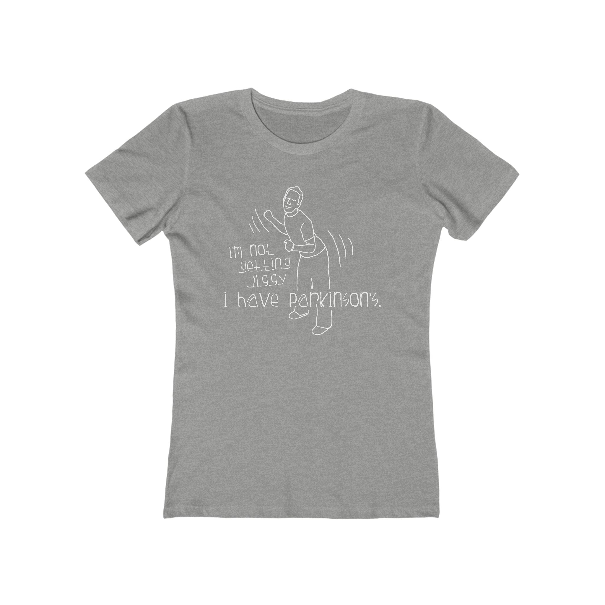 I'm Not Getting Jiggy - I Have Parkinson's - Women’s T-Shirt
