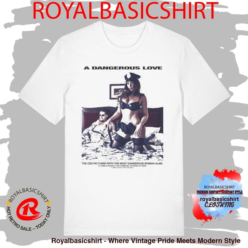 A Dangerous Love Movie Shirt