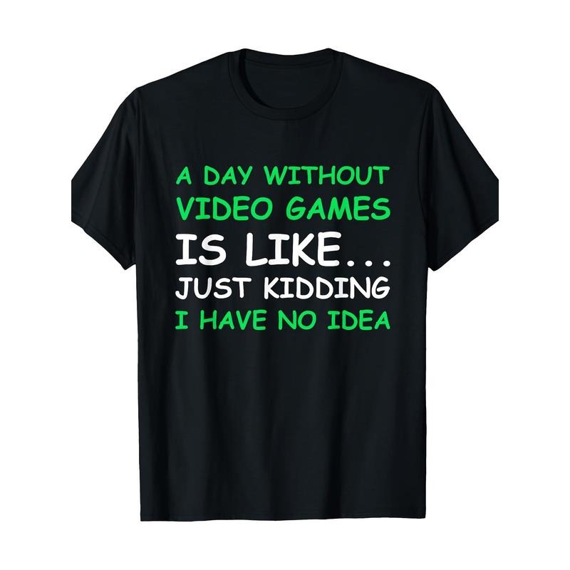 A Day Without Video Games Funny Video Gamer Gift Men Women T-Shirt - 220g made in usa Hoodie Sweatshirt | PrintMintTees.com
