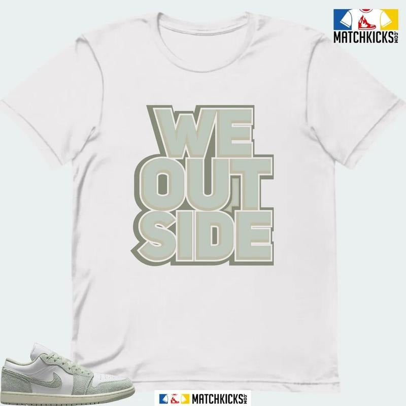 A J 1 LOW SE SEAFOAM SNEAKER MATCHING T-SHIRT (WE OUTSIDE) Hoodie Sweatshirt | PrintMintTees.com