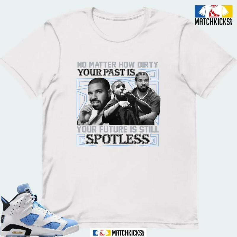 A J 6 UNC WHITE SNEAKER MATCHING T-SHIRT (NO MATTER HOW DIRTY) Hoodie Sweatshirt | PrintMintTees.com