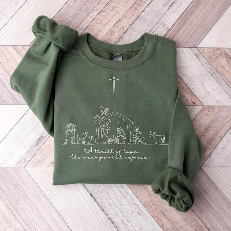 A Thrill Of Hope The Weary World Rejoices Sweatshirt, Christian Christmas Sweater, Nativity Scene, Jesus Lover Gift