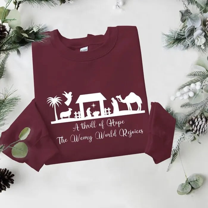 A Thrill Of Hope The Weary World Rejoices, Sweatshirt Gift For Christians, Religious Christmas Gift, Nativity Scene,Jesus...