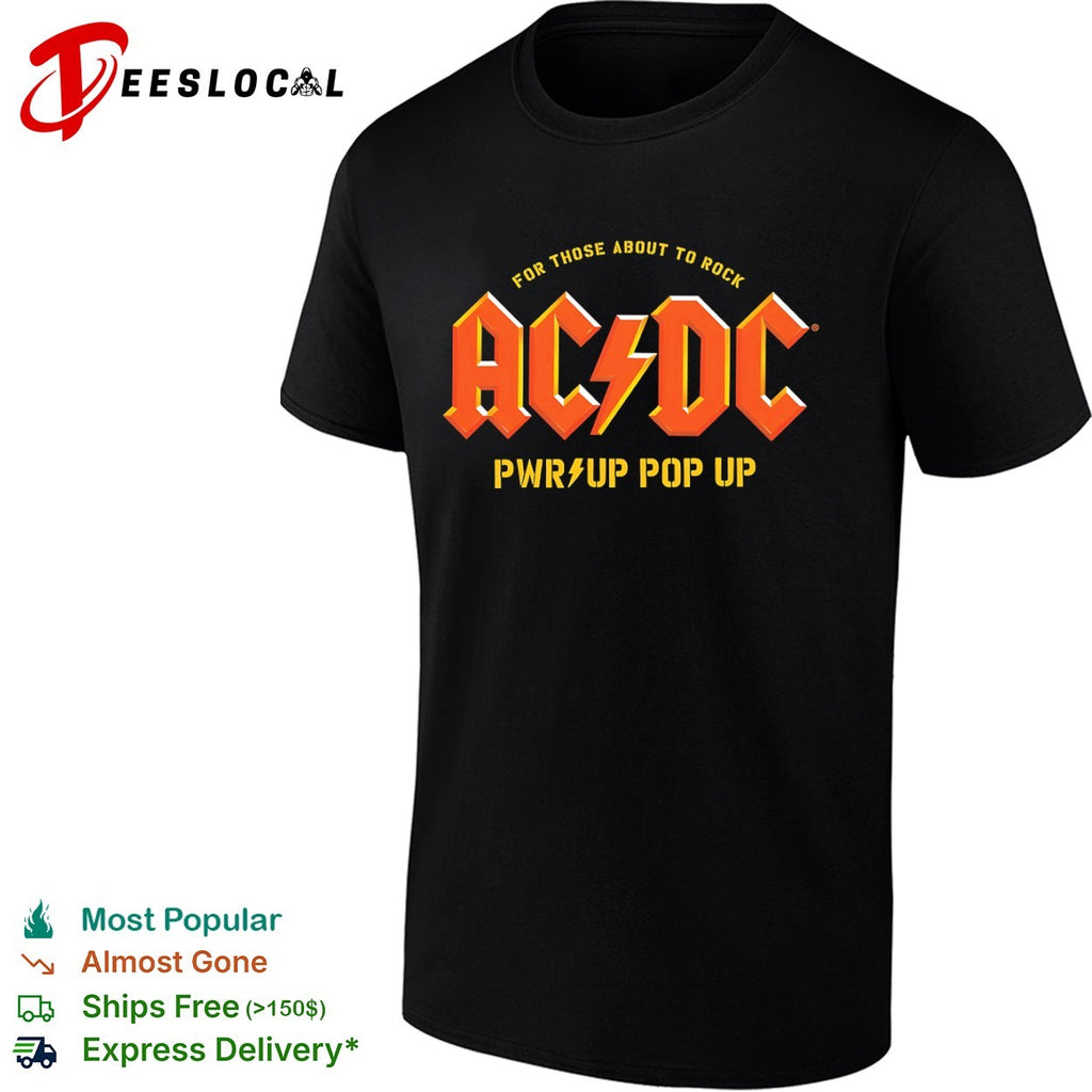 AC DC for those about to rock pwr up pop up logo shirt
