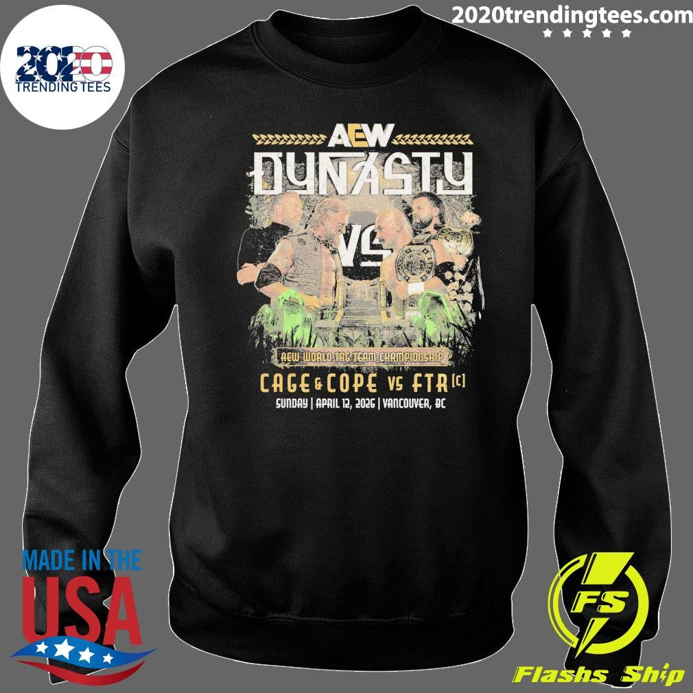 AEW Dynasty World Tag Team Championship Cage and Cope Vs Ftr April 12, 2026 Vancouver, BC Shirt