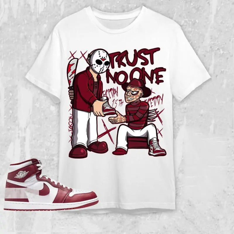 AJ 1 High White Team Red Unisex T-Shirt, Trust No One Friday Tees, Shirt To Match Sneaker color white Hoodie Sweatshirt