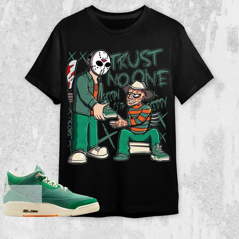 AJ 3 Nina CN Abney Unisex T-Shirt, Trust No One Friday Tees, Shirt To Match Sneaker color Black Hoodie Sweatshirt