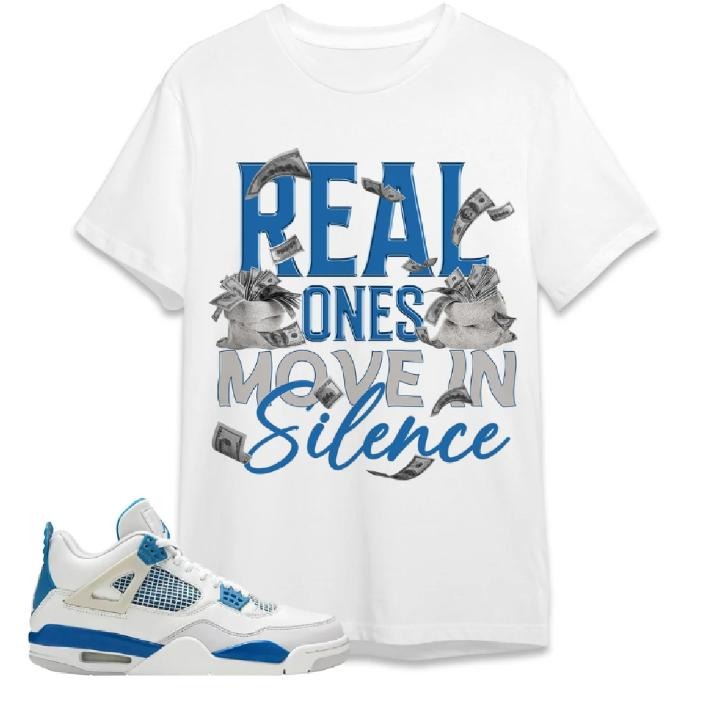 AJ 4 Industrial Blue Unisex T-Shirt, Sweatshirt, Hoodie, Move In Silence Money, Shirt To Match Sneaker | PrintMintTees.com