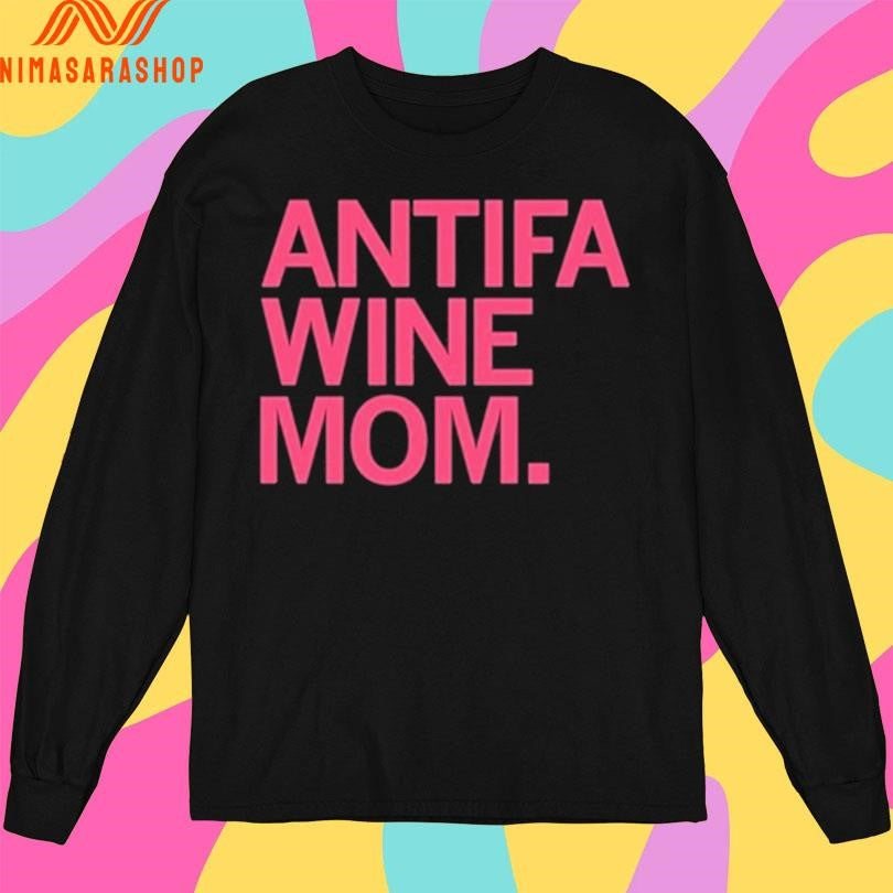 ANTIFA Wine Mom 2026 Shirts