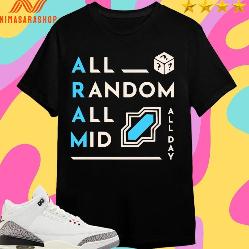 ARAM All Random All Mid League Of Legends Shirts