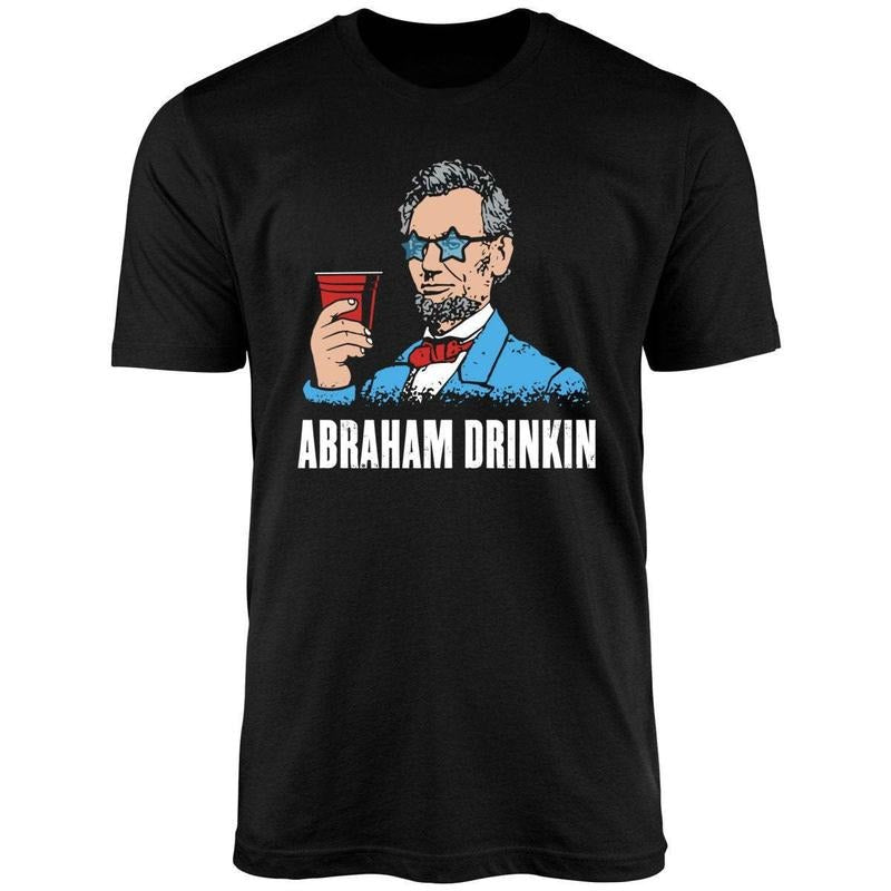 Abraham Drinkin Unisex Shirt Hoodie Sweatshirt | PrintMintTees.com