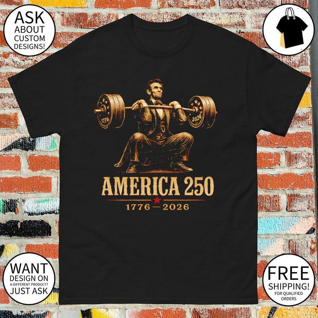 Abraham Lincoln gym workout America 250th 1776 2026 vintage shirt