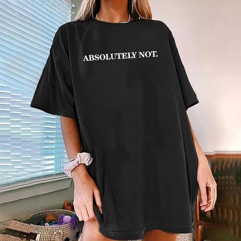 Absolutely Not Shirt, Funny Quote Tee, Viral Y2K Shirt, Trendy Viral Quote Shirt Hoodie Sweatshirt | PrintMintTees.com