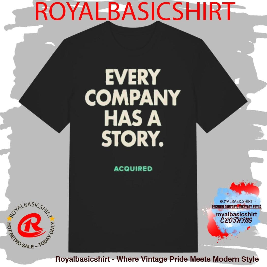 Acquired Every Company Has A Story T-Shirt