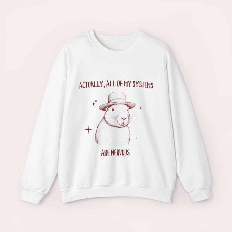 Actually All Of My Systems Are Nervous Sweatshirt, Funny Sweatshirt, Vintage Sweatshirt, Meme Sweatshirt, Unisex...