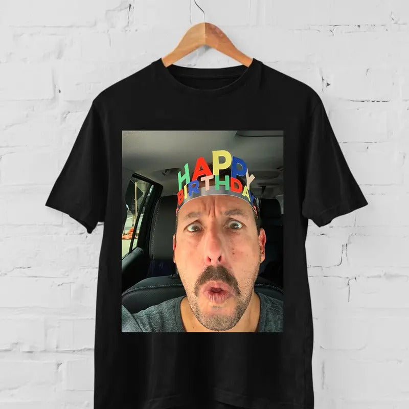 Adam Sandler unisex shirt, Adam Sandler Happy Birthday Selfie Shirt, funny birthday shirt Hoodie Sweatshirt