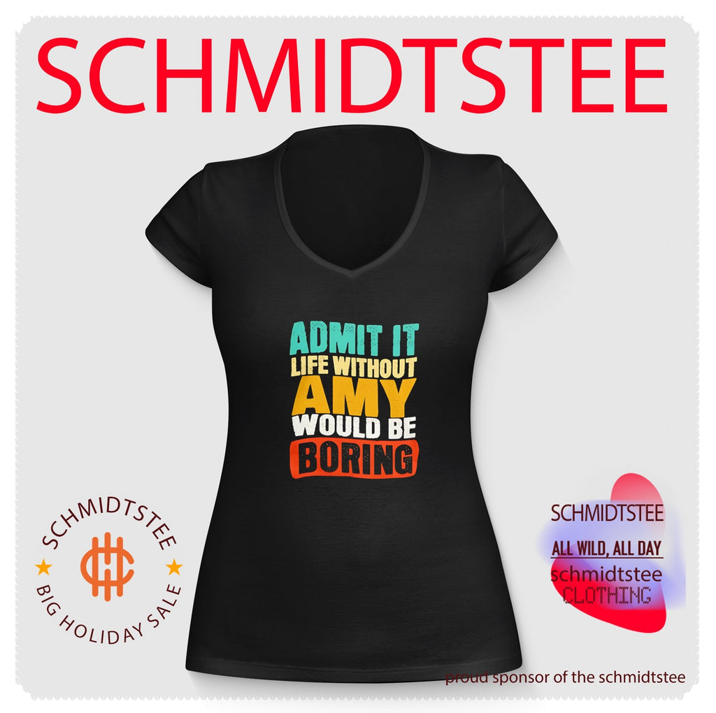 Admit it life without Amy would be boring shirt