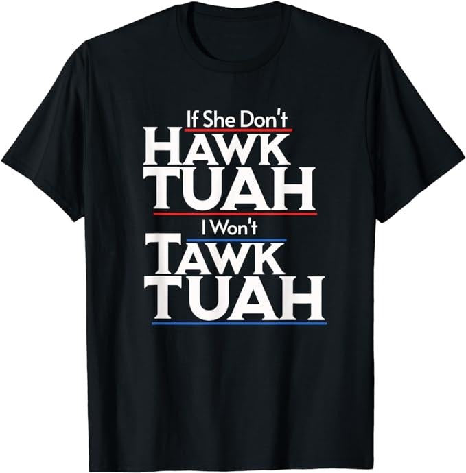 Adult Humor Shirts, If She Wont Hawk Tuah I Wont Tawk Tuah T-Shirt Menswear Casual Classic Hoodie Sweatshirt