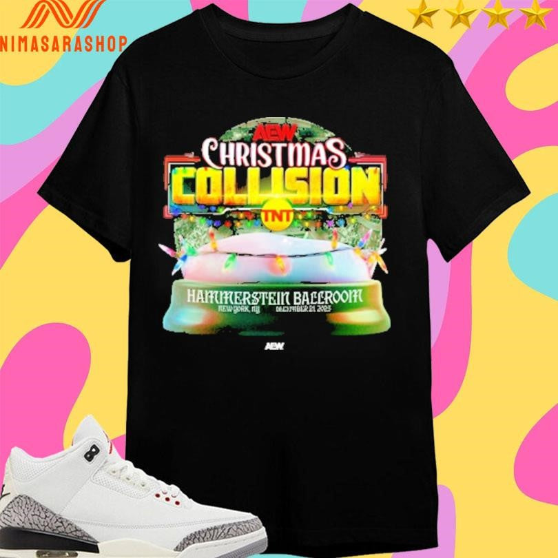 Aew Christmas Collision Tnt Hammerstein Ballroom New York Ny December 21 2025 Shirts