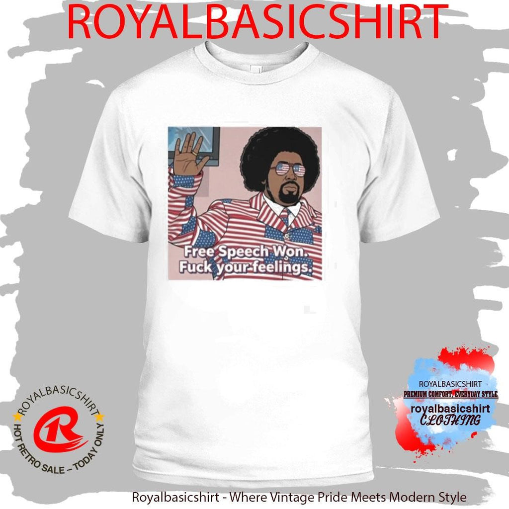 Afroman Free Speech Won Fuck Your Feelings Shirt