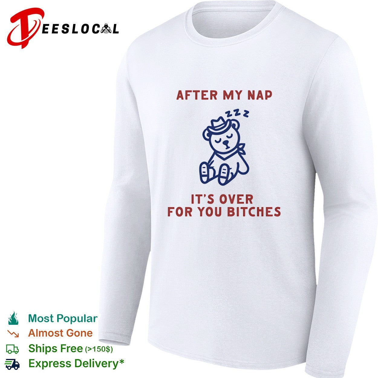 After my nap it is over for you bitches shirt