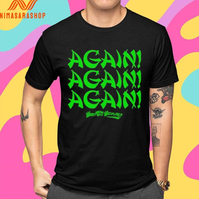 Again What’s Wrong With Wrestling Shirts