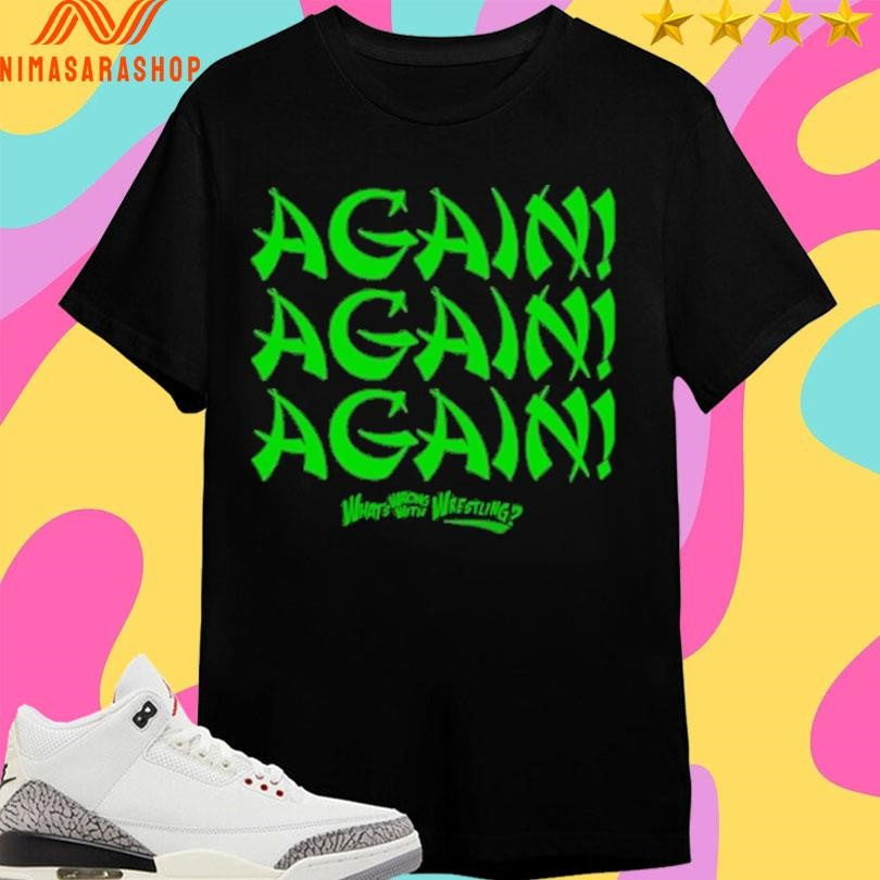 Again What’s Wrong With Wrestling Shirts