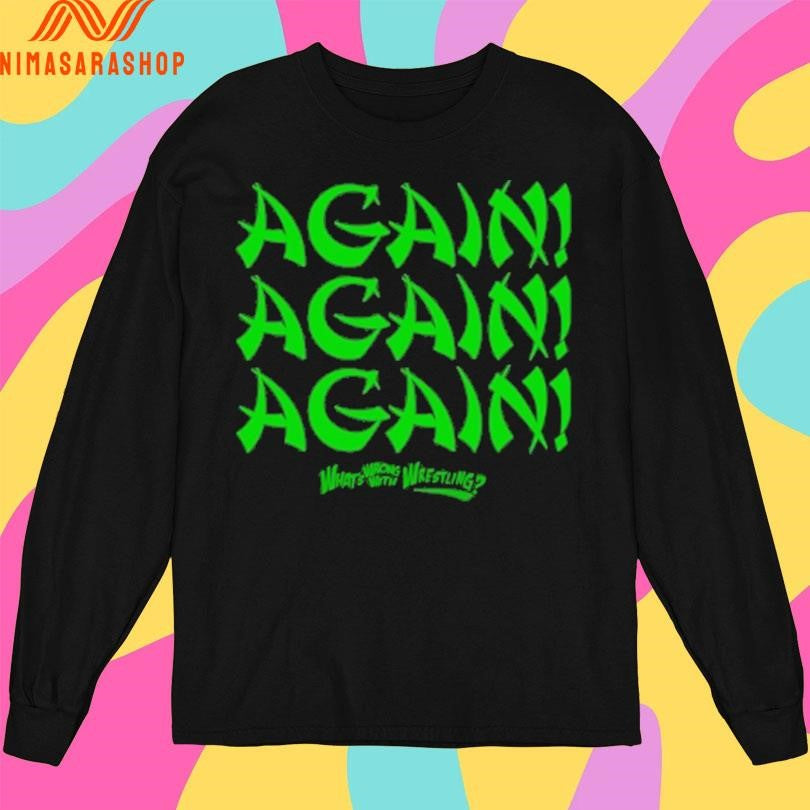Again What’s Wrong With Wrestling Shirts
