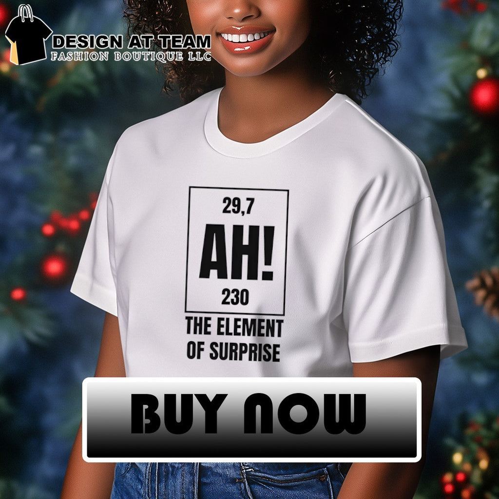 Ah Gildan the element of surprise 230 shirt